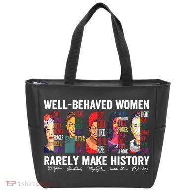 Well Behaved Women Rarely Make History Tote Bag