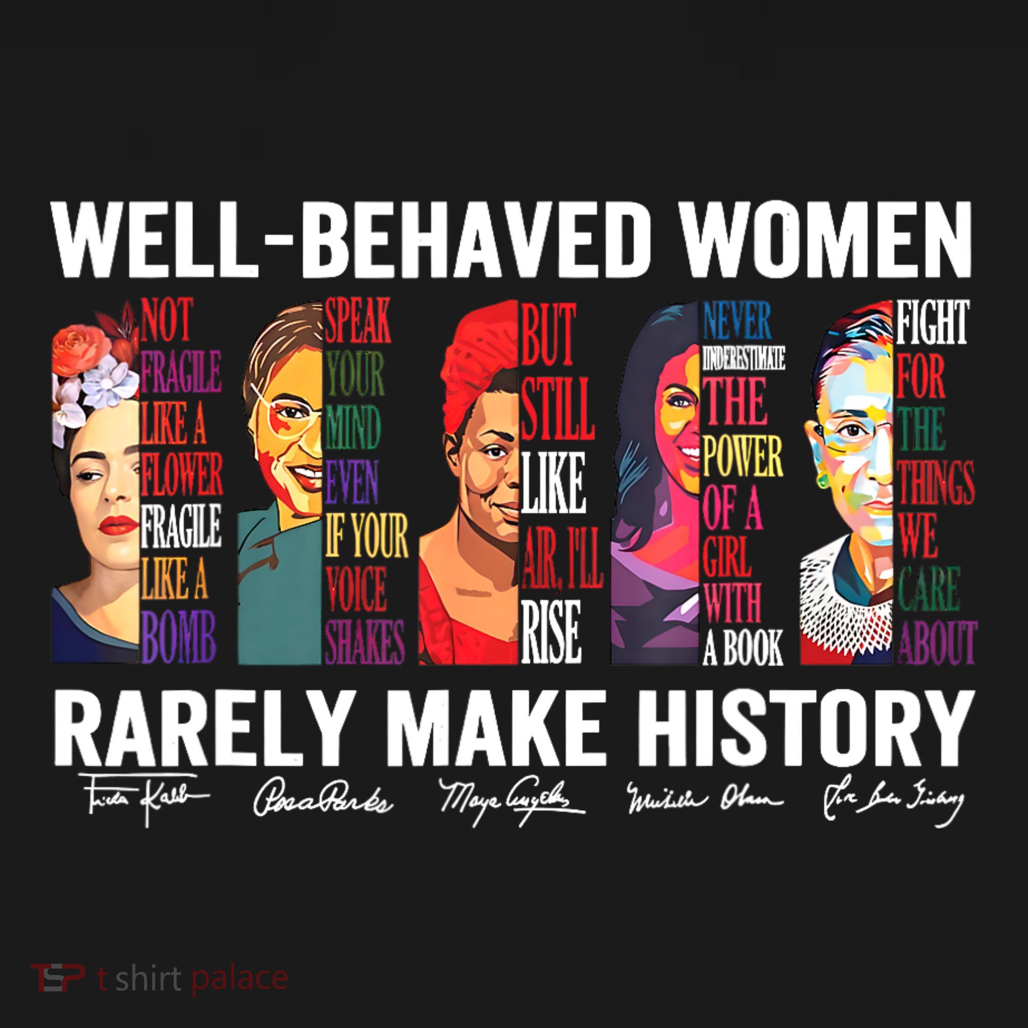 Well Behaved Women Rarely Make History Tote Bag