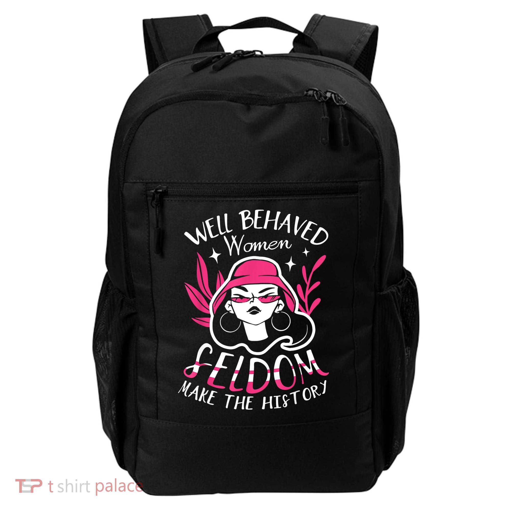 Well Behaved Womenn Seldom Make The History For A Feminist Backpack