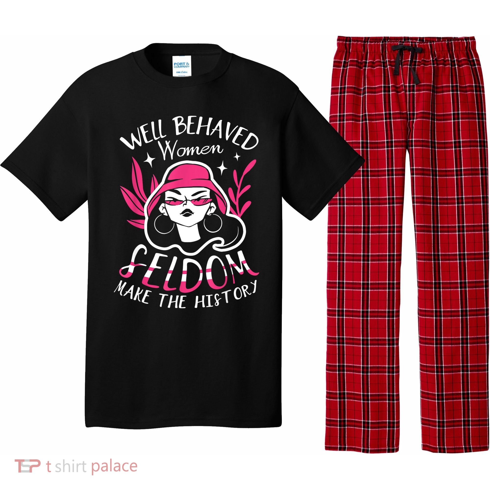Well Behaved Womenn Seldom Make The History For A Feminist Pajama Set