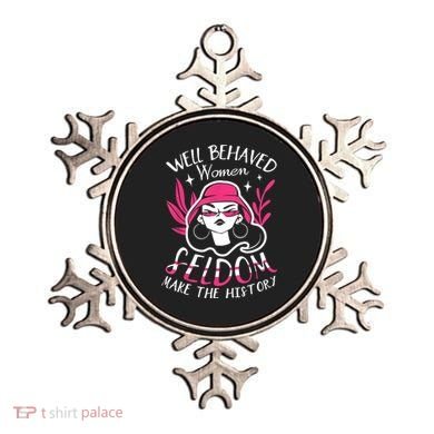 Well Behaved Womenn Seldom Make The History For A Feminist Ornament