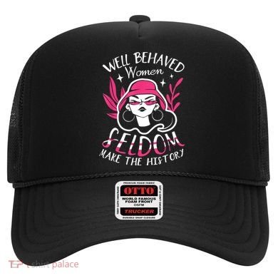 Well Behaved Womenn Seldom Make The History For A Feminist Hat