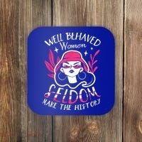Well Behaved Womenn Seldom Make The History For A Feminist Coaster thumb 0