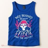 Well Behaved Womenn Seldom Make The History For A Feminist Tank Top thumb 2