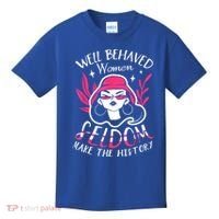 Well Behaved Womenn Seldom Make The History For A Feminist Kids T-Shirt thumb 0