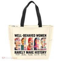 Well Behaved Women Rarely Make History For Strong Women Tote Bag thumb 0