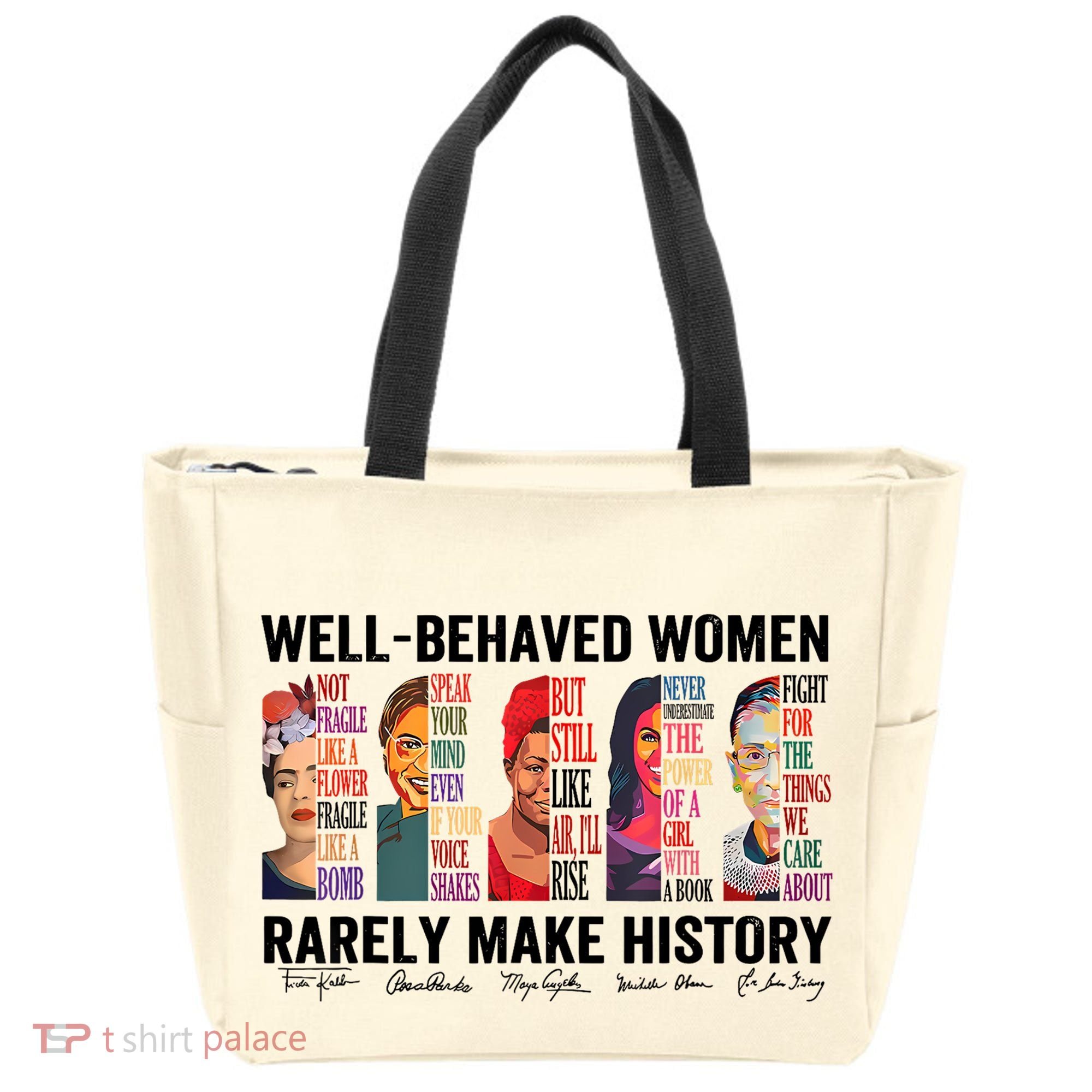 Well Behaved Women Rarely Make History For Strong Women Tote Bag