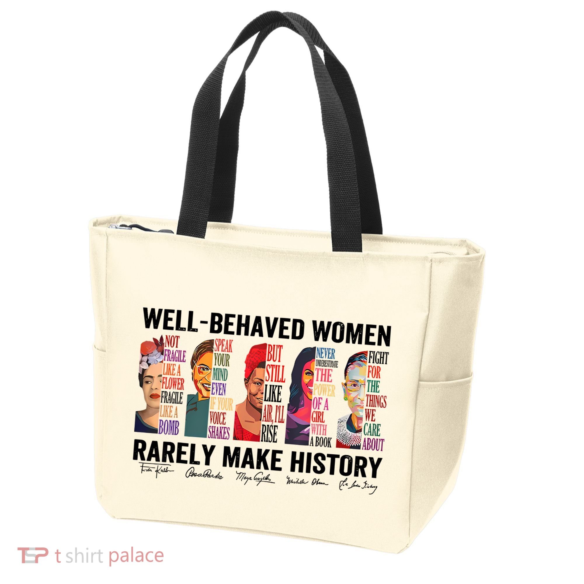 Well Behaved Women Rarely Make History For Strong Women Tote Bag