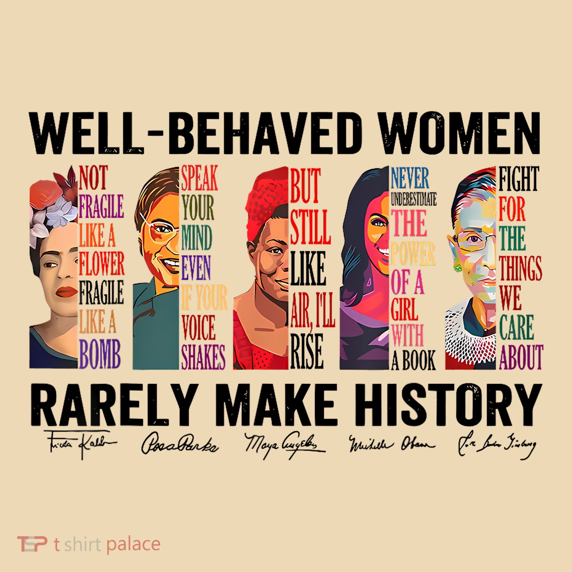 Well Behaved Women Rarely Make History For Strong Women Tote Bag
