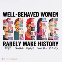 Well Behaved Women Rarely Make History For Strong Women Tank Top thumb 6