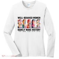 Well Behaved Women Rarely Make History For Strong Women Women's Long Sleeve Shirt thumb 0