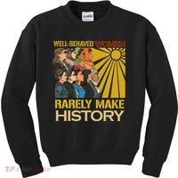Well Behaved Women Rarely Make History Strong Women Kids Sweatshirt thumb 0