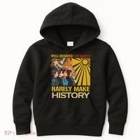 Well Behaved Women Rarely Make History Strong Women Kids Hoodie thumb 0