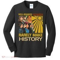 Well Behaved Women Rarely Make History Strong Women Kids Long Sleeve Shirt thumb 0