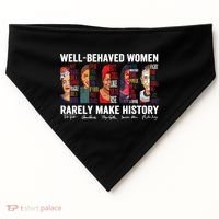 Well Behaved Women Rarely Make History Feminist USA-Made Doggie Bandana thumb 0