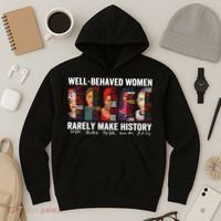 Well Behaved Women Rarely Make History Feminist Hoodie thumb 3