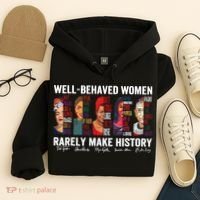 Well Behaved Women Rarely Make History Feminist Hoodie thumb 4