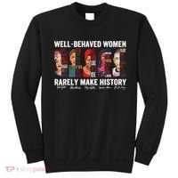 Well Behaved Women Rarely Make History Feminist Sweatshirt thumb 0