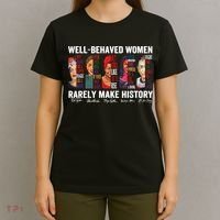 Well Behaved Women Rarely Make History Feminist T-Shirt thumb 4
