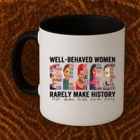 Well Behaved Women Rarely Make History Feminist Coffee Mug thumb 2