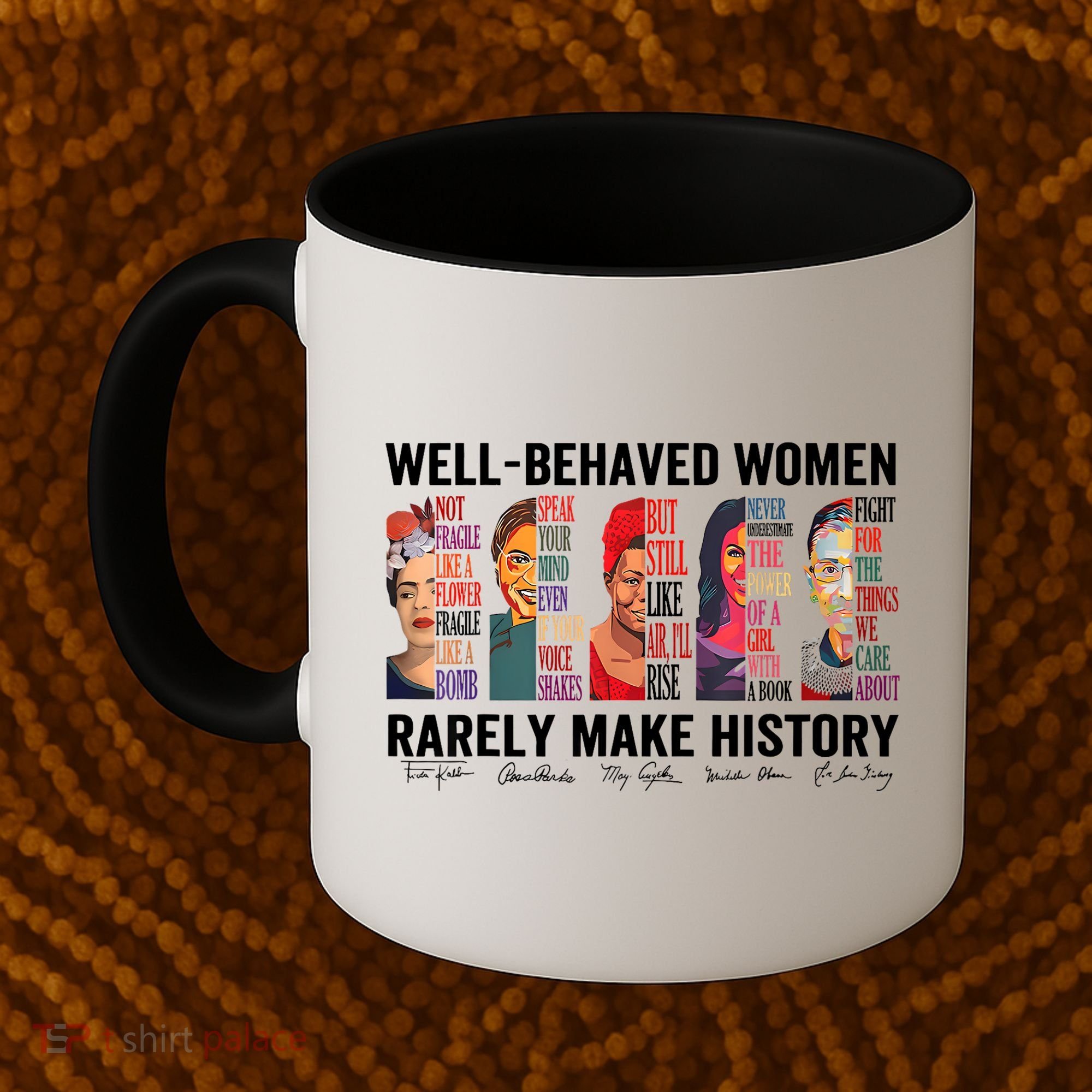Well Behaved Women Rarely Make History Feminist Coffee Mug