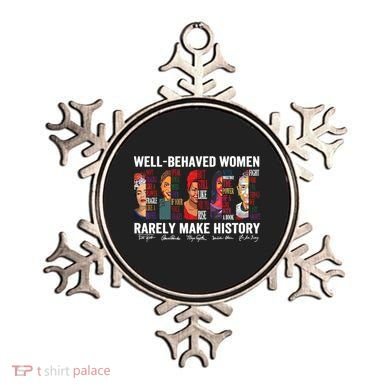 Well Behaved Women Rarely Make History Feminist Ornament