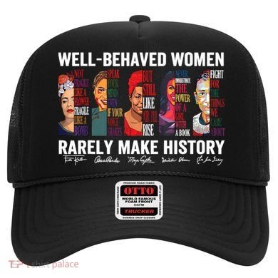 Well Behaved Women Rarely Make History Feminist Hat