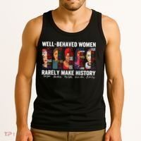 Well Behaved Women Rarely Make History Feminist Tank Top thumb 3