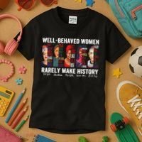Well Behaved Women Rarely Make History Feminist Kids T-Shirt thumb 3