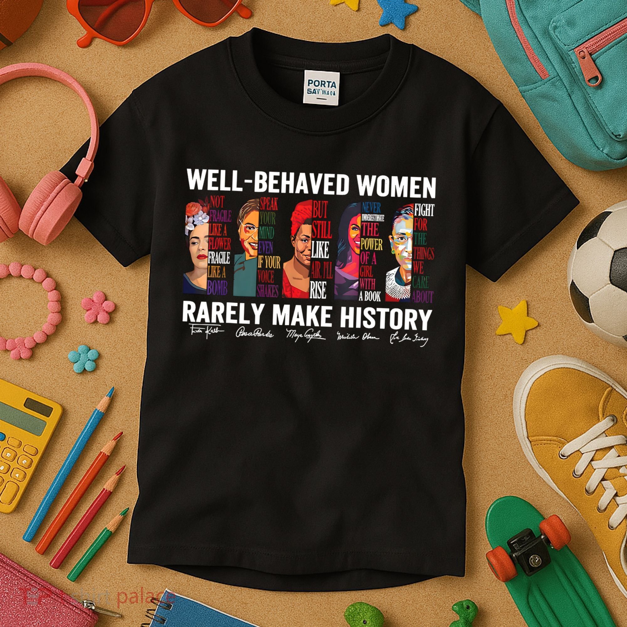 Well Behaved Women Rarely Make History Feminist Kids T-Shirt