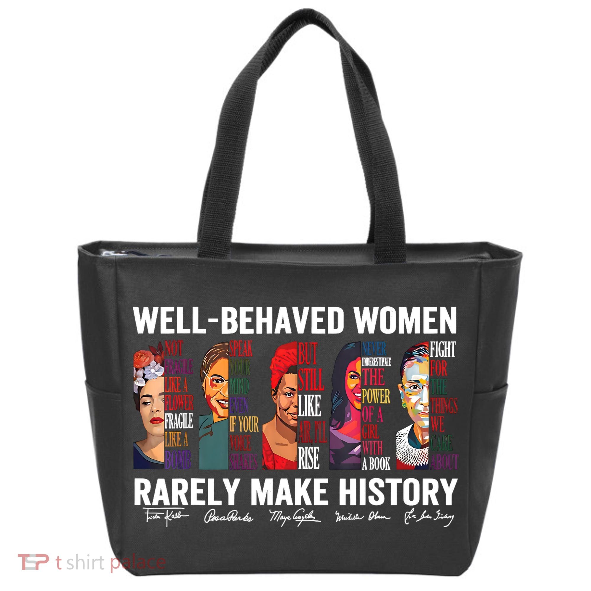 Well Behaved Women Rarely Make History Feminist Tote Bag