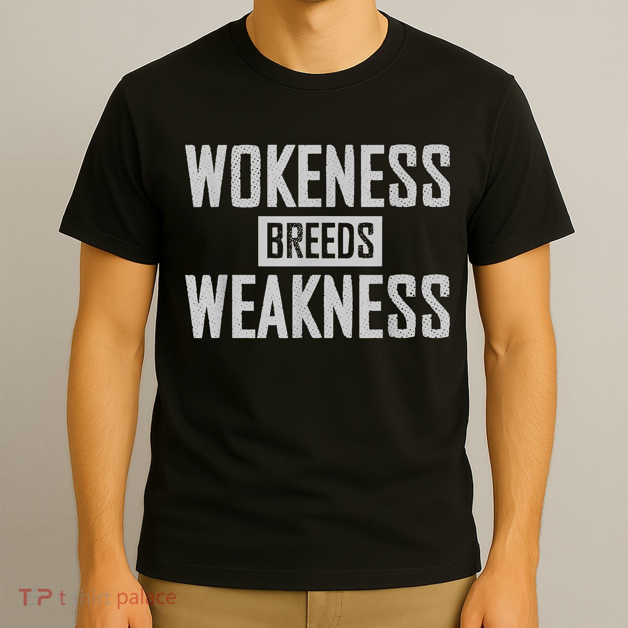 Wokeness Breeds Weakness T-Shirt