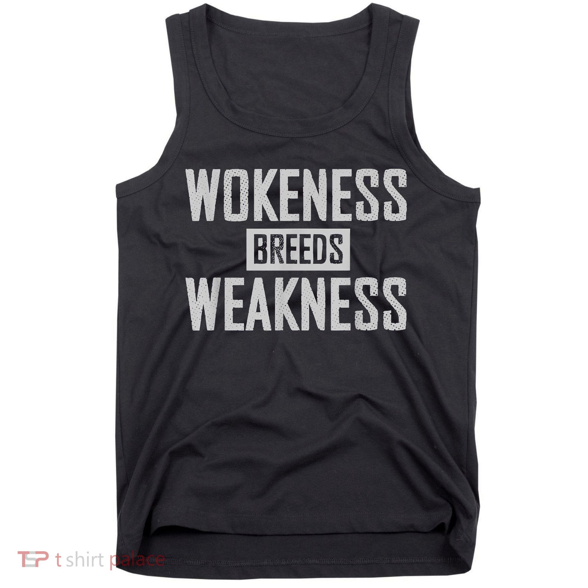 Wokeness Breeds Weakness Tank Top
