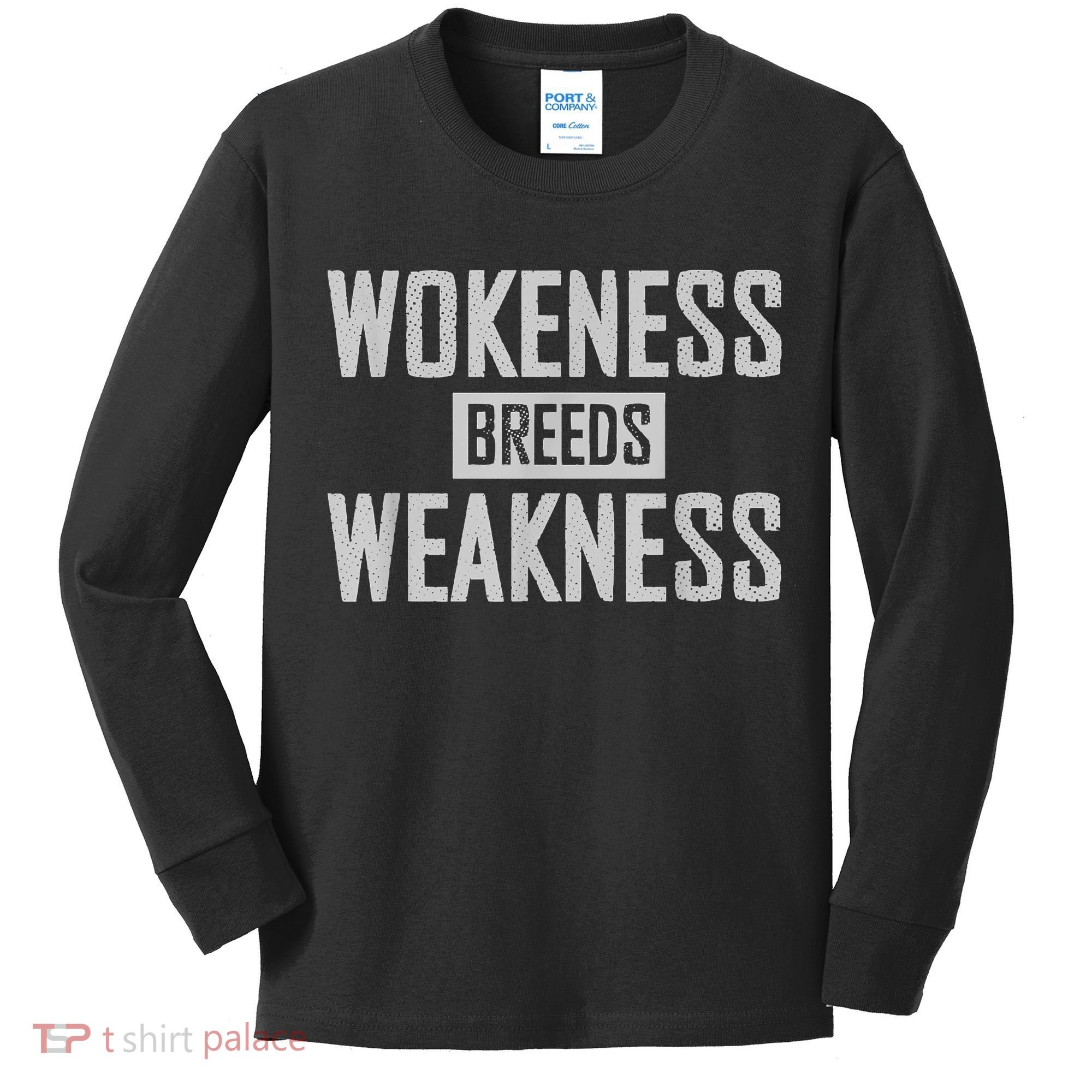 Wokeness Breeds Weakness Kids Long Sleeve Shirt