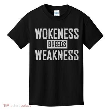 Wokeness Breeds Weakness Kids T-Shirt