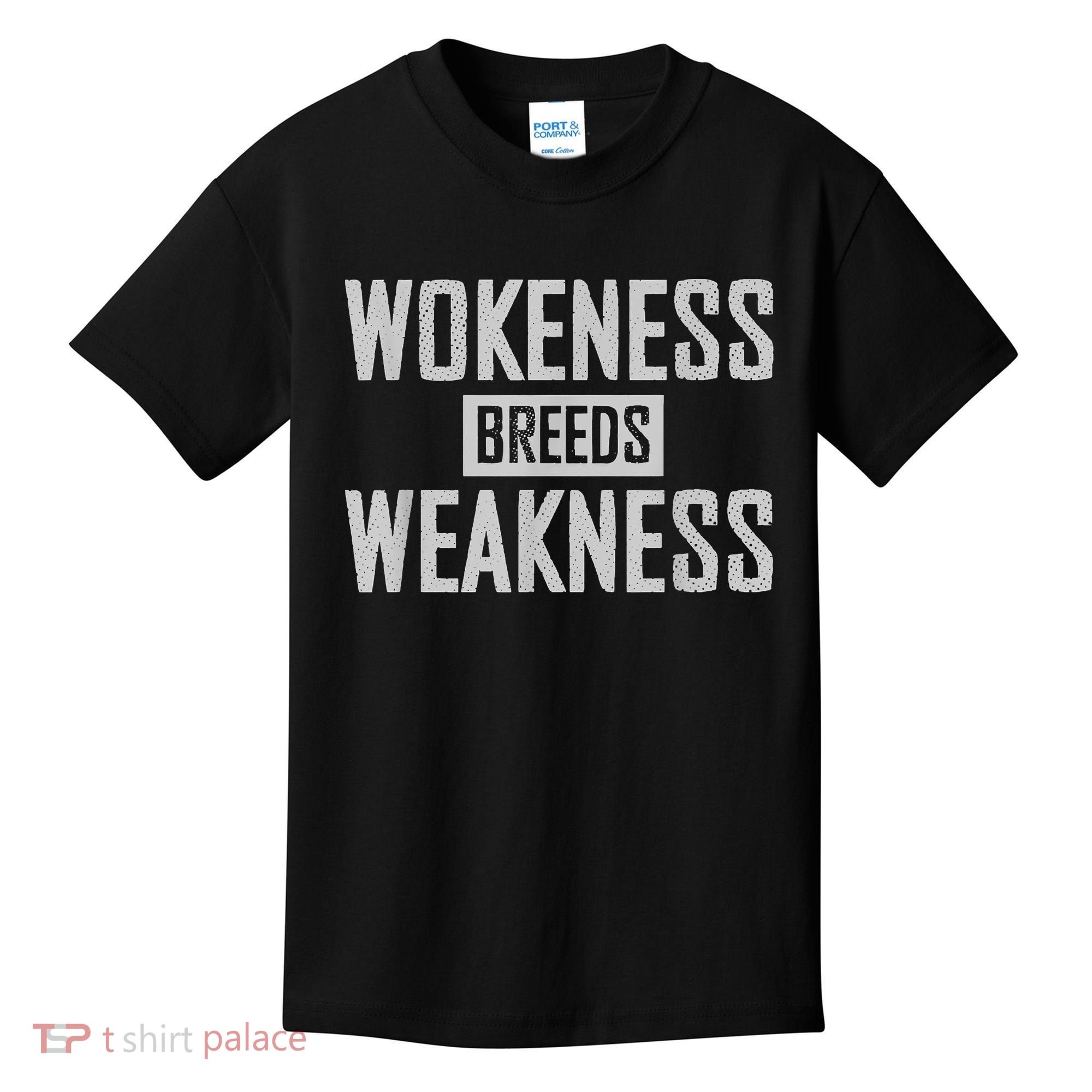 Wokeness Breeds Weakness Kids T-Shirt