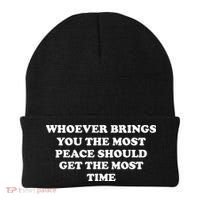 Whoever Brings You The Most Peace Should Get The Most Time Beanie thumb 0