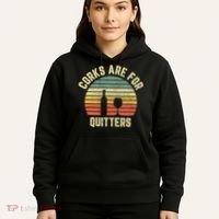 Wine Corks Are For Quitters Wine Gift Idea Hoodie thumb 5