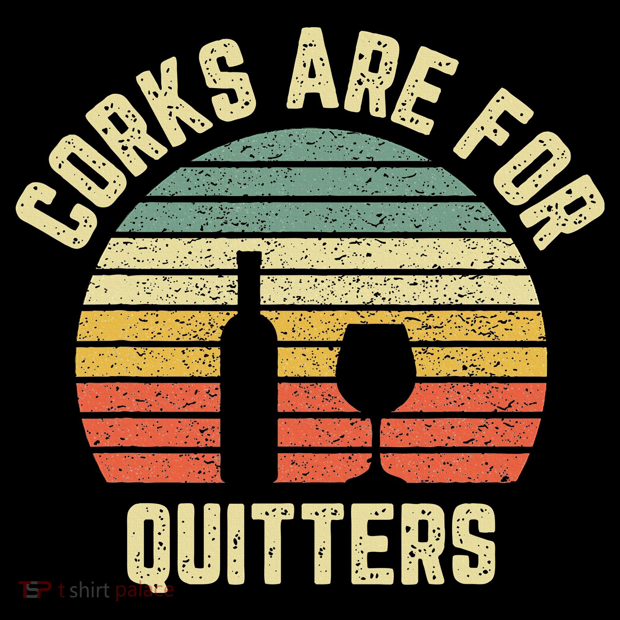 Wine Corks Are For Quitters Wine Gift Idea Sweatshirt