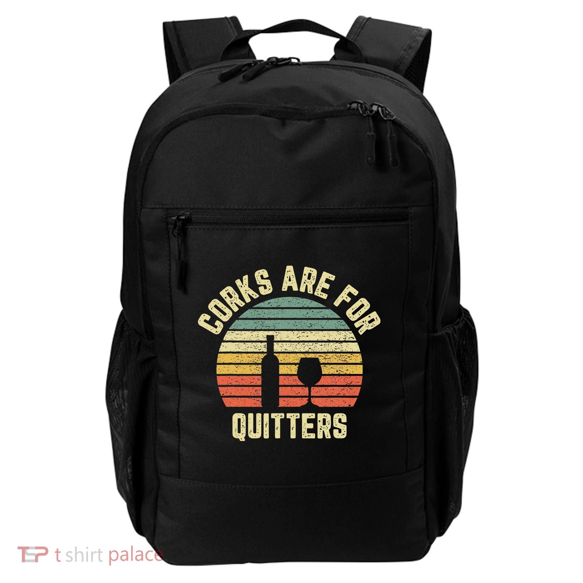 Wine Corks Are For Quitters Wine Gift Idea Backpack