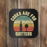 Wine Corks Are For Quitters Wine Gift Idea Coaster thumb 0