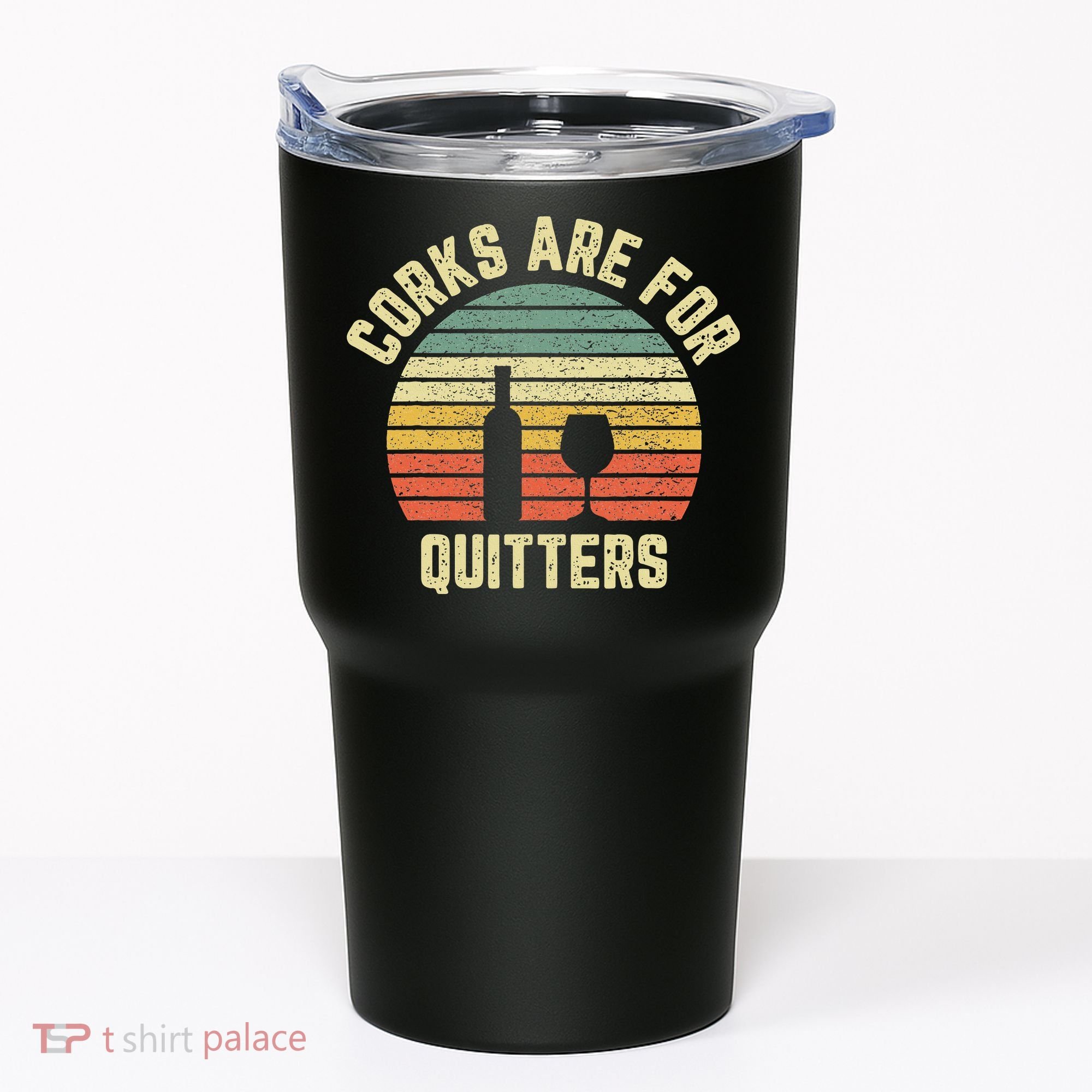 Wine Corks Are For Quitters Wine Gift Idea Tumbler
