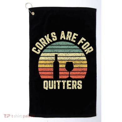 Wine Corks Are For Quitters Wine Gift Idea Golf Towel