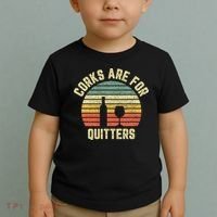 Wine Corks Are For Quitters Wine Gift Idea Toddler T-Shirt thumb 2