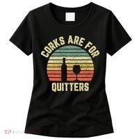 Wine Corks Are For Quitters Wine Gift Idea Women's T-Shirt thumb 0