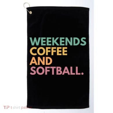 Weekends Coffee And Softball Softball Mama Meaningful Gift Golf Towel
