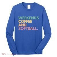 Weekends Coffee And Softball Softball Mama Meaningful Gift Long Sleeve Shirt thumb 0