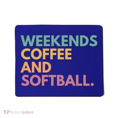 Weekends Coffee And Softball Softball Mama Meaningful Gift Mousepad