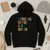 Weekends Coffee And Soccer Hoodie thumb 3