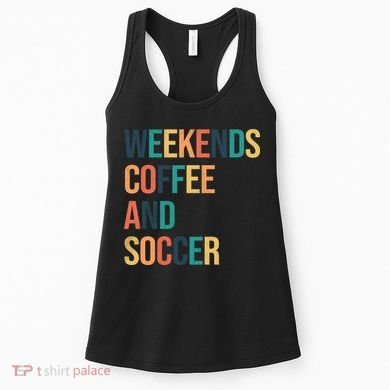 Weekends Coffee And Soccer Women's Tank Top